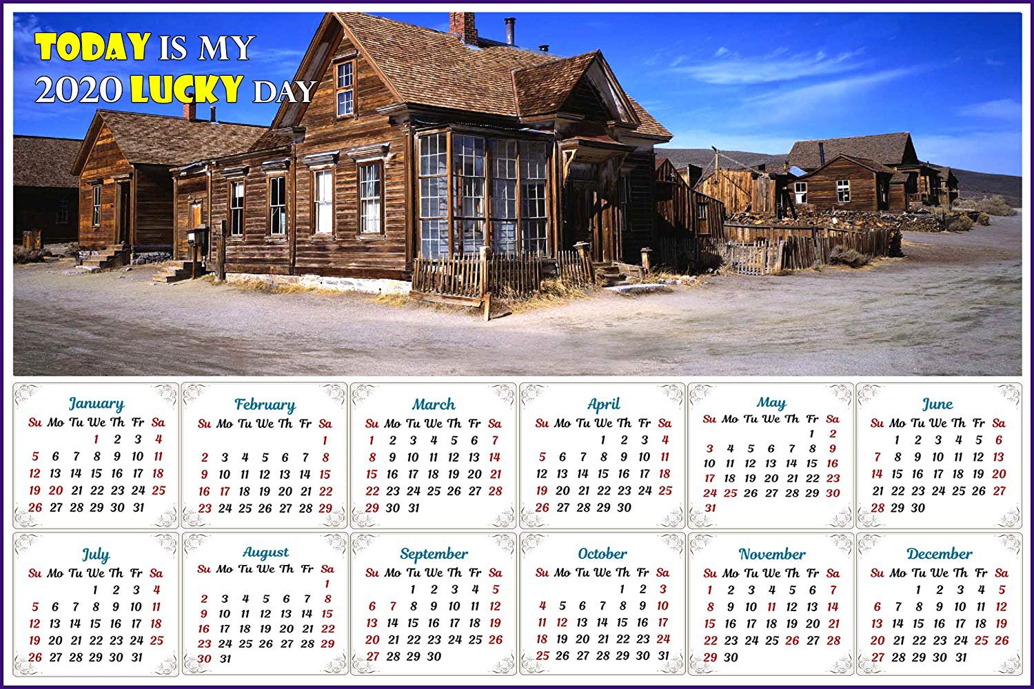 2020 Magnetic Calendar - Calendar Magnets - Today is My Lucky Day (Ghost Town of Bodie)