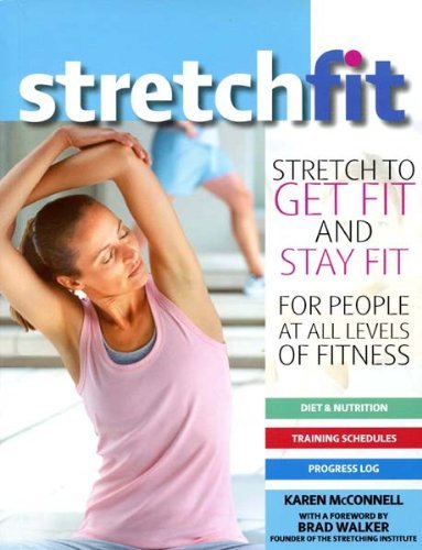 Stretch Fit: Stretch to Get Fit and Stay Fit