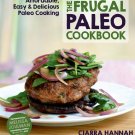 The Frugal Paleo Cookbook: Affordable, Easy & Delicious Paleo Cooking