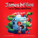 Doctor James McGee and the Time Machine - Children's Book Doctor James McGee and the Time Machine - Children's Book
