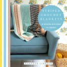 Striped Crochet Blankets: 20 Modern Heirlooms to Crochet Book