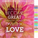 2022 16 Month Wall Calendar - Small Things Become Great When Done with Love - with 100 Stickers