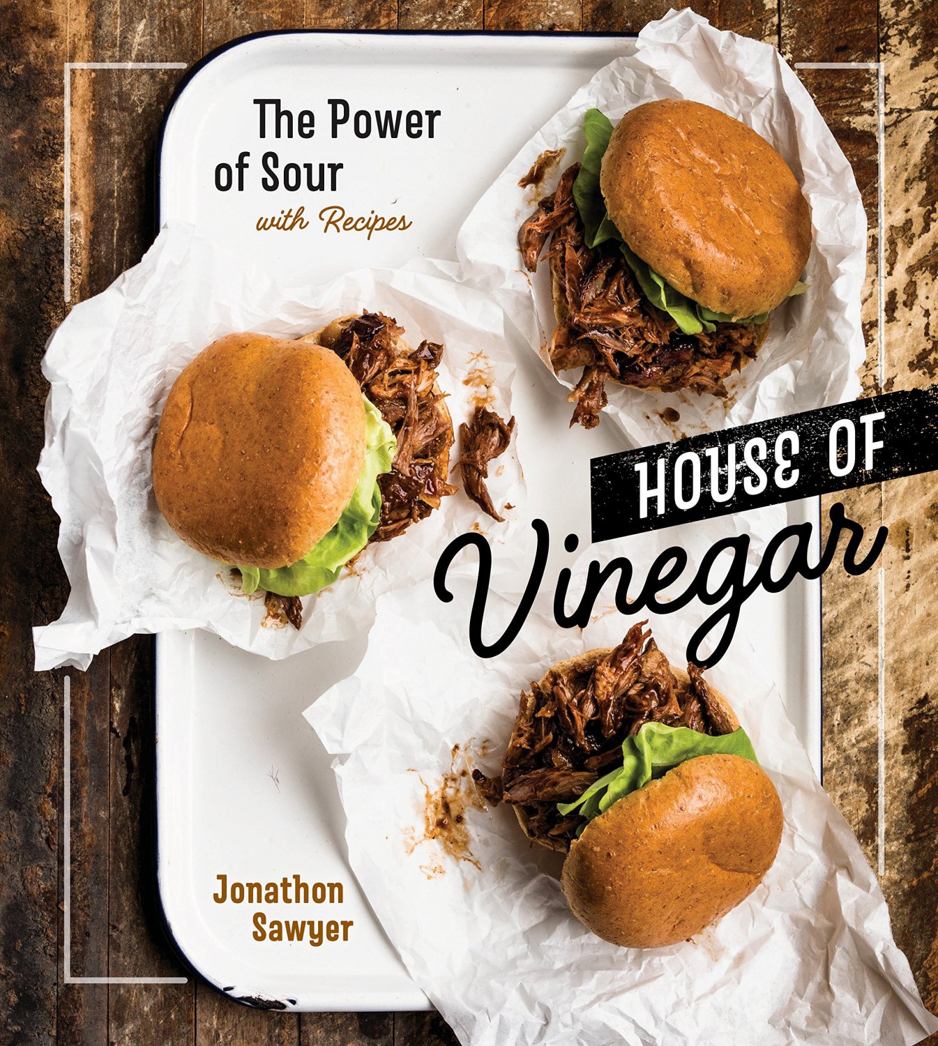 House of Vinegar: The Power of Sour, with Recipes [A Cookbook] Book
