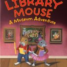Library Mouse: A Museum Adventure (Library Mouse, 4) Hardcover Book