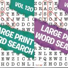 Large Print Word Search - All New Puzzles - (2018) - Vol.119 - 120 (Set of 2)