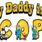 MY DADDY IS A COP ~ (Adult 2xLarge to  6xLarge) ~ T-shirt
