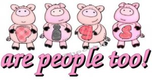 T-shirt,  PIGS are PEOPLE TOO! ~ (yth xSm to Adult xLarge)