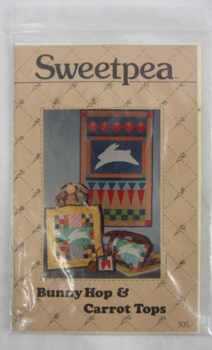 Sweetpea Quilt Pattern 1992 Rabbit Bunny Hop & Carrot Tops