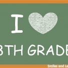 I Love Eighth Grade, Printable Poster
