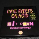Gaye Bykers On Acid Git Down (Shake Your Thang) Contains a normal pic sleeve 7",