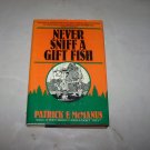 never sniff a gift fish patrick mcmanus hc book with jacket 1983 first edition