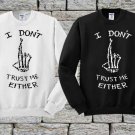I don't t trust me either, Hoodie, Sweatshirt, Sweater, Shirt, Unisex Adult