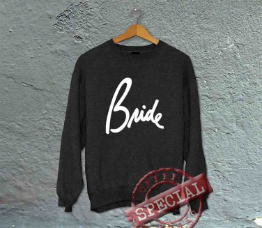 Bride - Unisex CREW Sweatshirt, Hoodie, Sweatshirt, Sweater, Shirt, Unisex Adult