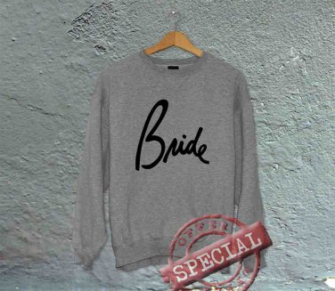 Bride - Unisex CREW Sweatshirt - Gray, Hoodie, Sweatshirt, Sweater, Shirt, Unisex Adult