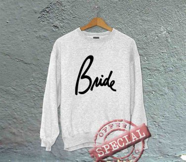 Bride - Unisex CREW Sweatshirt - White, Hoodie, Sweatshirt, Sweater, Shirt, Unisex Adult