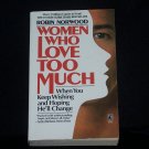 Women Who Love To Much Robin Norwood Soft Cover