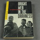 Bright Web in the Darkenss by Alexander Saxton Paperback