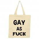 Gay As F*ck Tote Bag / Pride / Lesbian / Bi / Trans / Queer / LGBTQ Equality NEW
