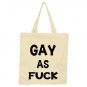Gay As F*ck Tote Bag / Pride / Lesbian / Bi / Trans / Queer / LGBTQ Equality NEW