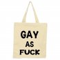 Gay As F*ck Tote Bag / Pride / Lesbian / Bi / Trans / Queer / LGBTQ Equality NEW
