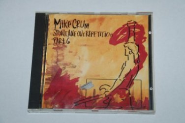 Mike Crum Spontaneous Repetition Part 6 CD 1990