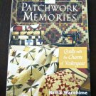 Patchwork Memories Quilts with the Charm of Yesteryear Retta Warehime 2003
