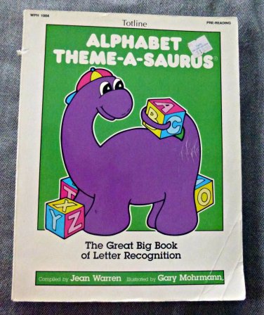 Alphabet Theme-A-Saurus The great Big Book of Letter Recognition by Jean Warren