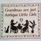 Grandmas Are Just Antique Little Girls Finished Counted Cross Stitch