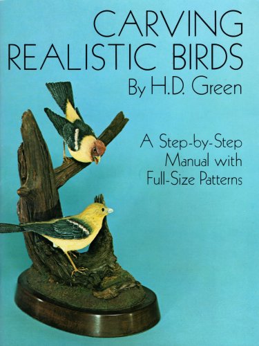 Carving Realistic Birds by H.D. Green  Soft Cover Book
