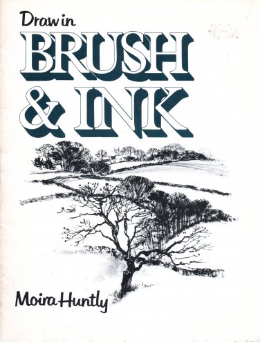 Draw in Brush and Ink by Moira Huntly Book