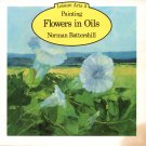 Flowers in Oils by Norman Battershill Softcover Book