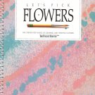 Let's Pick Flowers - Decorative Artists Spiral Bound Softcover