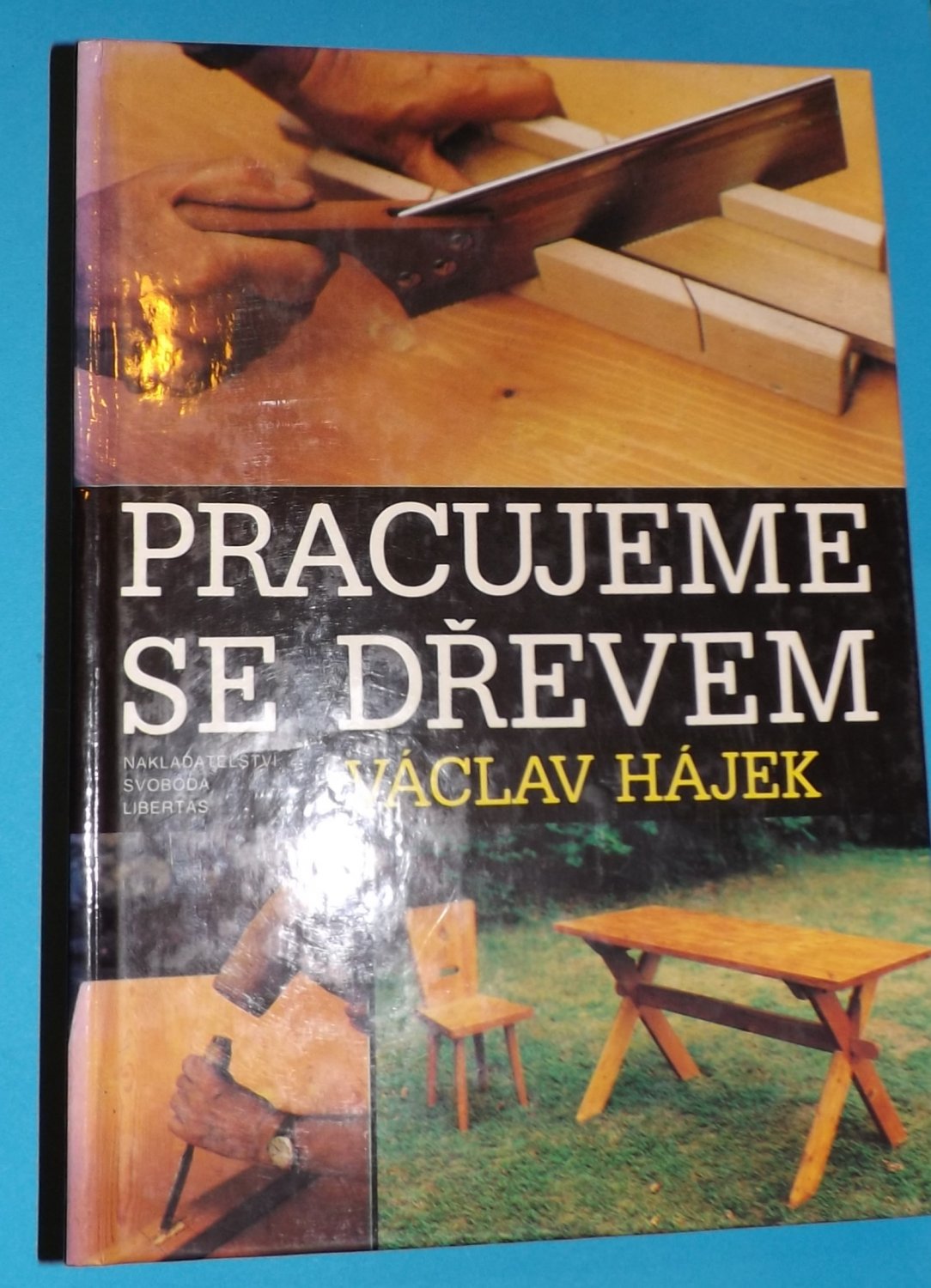(Working with wood) Pracujeme se d&Aring;�evem, V&Atilde;&iexcl;clav H&Atilde;&iexcl;jek 1993