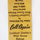 Lockhart Gaddy's Wild Goose Refuge - Ansonville, North Carolina Matchbook Cover