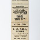 L.C. Ball, Tours - Milton, Pennsylvania Vacation Tours 20 Strike Matchbook Cover