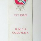HMCS Columbia DDE-260 Canadian Navy Ship 20 Strike CA Military Matchbook Cover