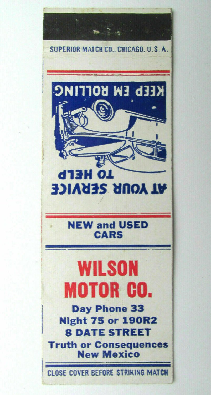 Wilson Motor Co. Truth or Consequences, New Mexico Used Car Deal Matchbook Cover