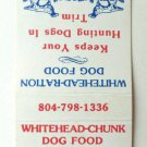 Whitehead-Chunk Dog Food  Ashland, Virginia 20 Strike Matchbook Cover Matchcover