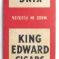 King Edward Cigars Made in Florida - Tobacco Advertisement 20FS Matchbook Cover
