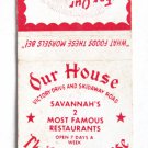 Our House / The Pirate's House - Savannah, Georgia Restaurant Matchbook Cover GA Our House / The Pirate's House - Savannah, Georgia Restaurant Matchbook Cover GA