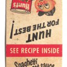 Spaghetti Meat Sauce with Hunt's Tomato Advertisement 20 Strike Matchbook Cover Spaghetti Meat Sauce with Hunt's Tomato Advertisement 20 Strike Matchbook Cover