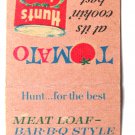 1960 Hunt's Tomato Sauce Meat Loaf Bar-B-Q Style Advertisement Matchbook Cover 1960 Hunt's Tomato Sauce Meat Loaf Bar-B-Q Style Advertisement Matchbook Cover