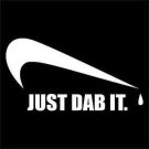 2 Pack of Custom Just Dab It Vinyl Decals / Stickers 2 Pack of Custom Just Dab It Vinyl Decals / Stickers