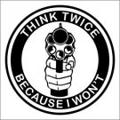 2 Pack of Custom "Think Twice Because I Won't" Vinyl Decals / Stickers