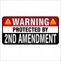 Warning Protected By 2nd Amendment Printed Vinyl Decal / Sticker