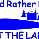 I'd Rather be at the Lake Cabin Sticker/Decal