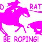 I'd Rather Be Roping Rodeo Horse Sticker/Decal
