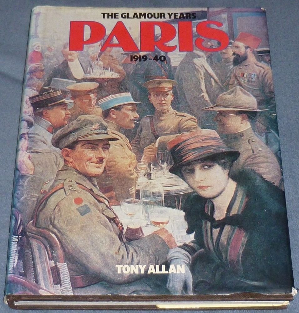 THE GLAMOUR YEARS PARIS 1919-40 Tony Allan 1977 HC/DJ Josephine Baker G Stein