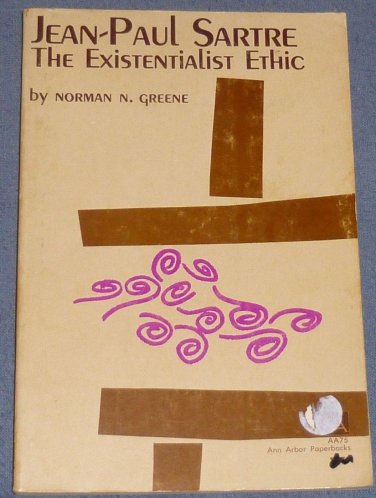 JEAN-PAUL SARTRE The Existentialist Ethic Norman N Greene Philosophy paperback