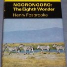 NGORONGORO THE EIGHTH WONDER Henry Fosbrooke Africa Wildlife HC/DJ Survival Book